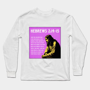 Hebrews 2:14-15 Long Sleeve T-Shirt